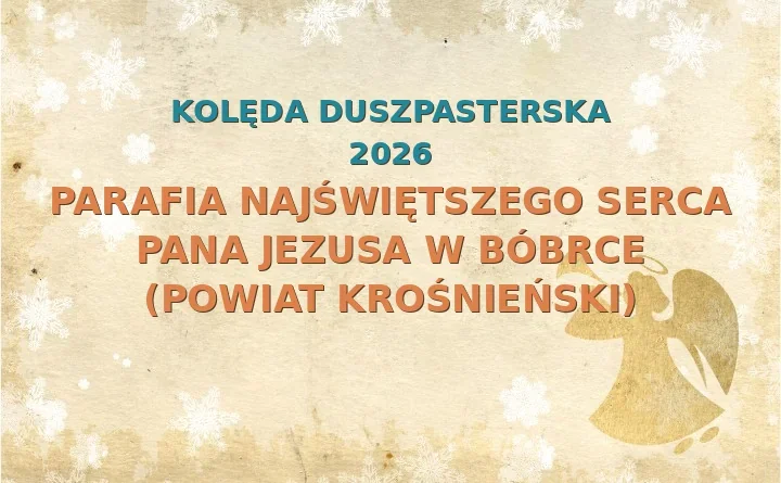 Parafia Najświętszego Serca Pana Jezusa w Bóbrce (powiat krośnieński) – harmonogram kolęd (wizyt duszpasterskich) 2025/2026
