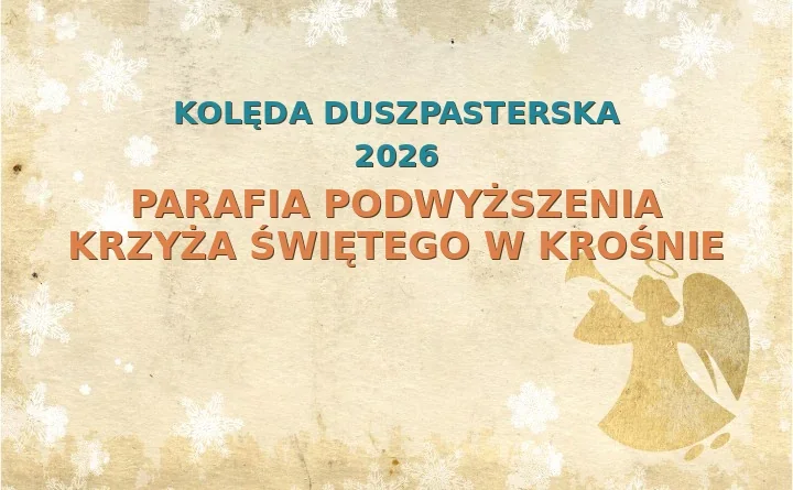 Parafia Podwyższenia Krzyża Świętego w Krośnie – harmonogram kolęd (wizyt duszpasterskich)