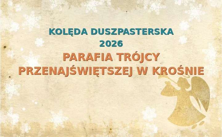 Parafia Trójcy Przenajświętszej w Krośnie – harmonogram kolęd (wizyt duszpasterskich) 2025