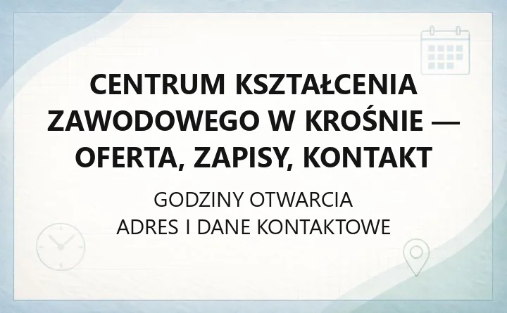 Centrum Kształcenia Zawodowego w Krośnie - oferta, zapisy, kontakt