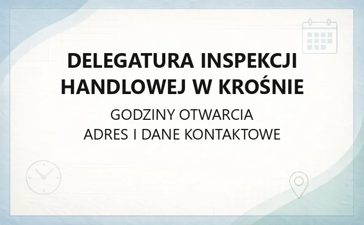 Delegatura Inspekcji Handlowej w Krośnie - kontakt, skargi konsumenckie, kontrole