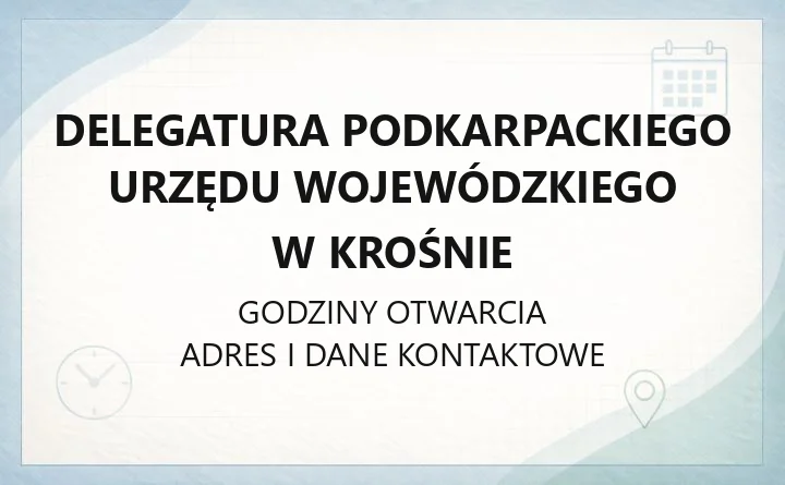 Delegatura Podkarpackiego Urzędu Wojewódzkiego w Krośnie - kontakt, paszporty, sprawy cudzoziemców