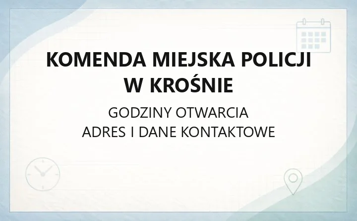 Komenda Miejska Policji w Krośnie - kontakt, komisariaty, dzielnicowi i rejony