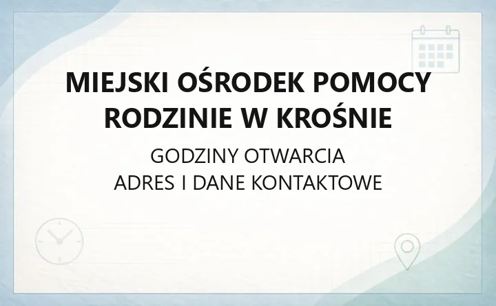 Miejski Ośrodek Pomocy Rodzinie w Krośnie - kontakt, godziny, zasiłki i pomoc