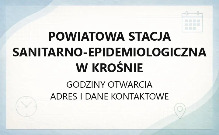 Powiatowa Stacja Sanitarno-Epidemiologiczna w Krośnie - kontakt, badania, zgłoszenia