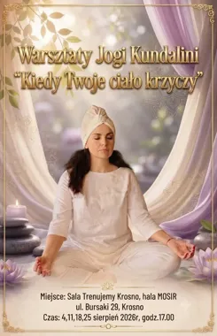 Grafika promocyjna wydarzenia Warsztaty Jogi Kundalini „Kiedy Twoje Ciało Krzyczy” w Krośnie