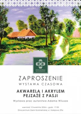 Akwarele i akryle pokażą pejzaże z pasji w Etnocentrum