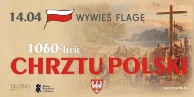 14 kwietnia znów przypomina o narodzinach polskiej państwowości